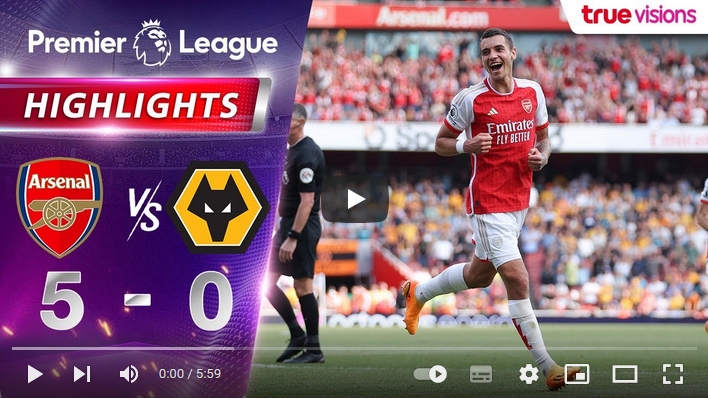 คลิปไฮไลท์พรีเมียร์ลีก อังกฤษ อาร์เซน่อล 5 - 0 วูล์ฟแฮมป์ตัน