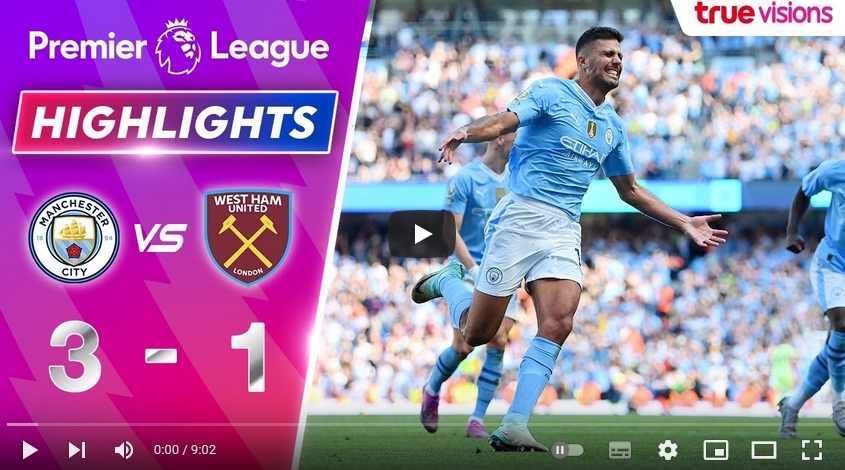 คลิปไฮไลท์พรีเมียร์ลีก อังกฤษ แมนเชสเตอร์ ซิตี้ 3 - 1 เวสต์แฮมยูไนเต็ด