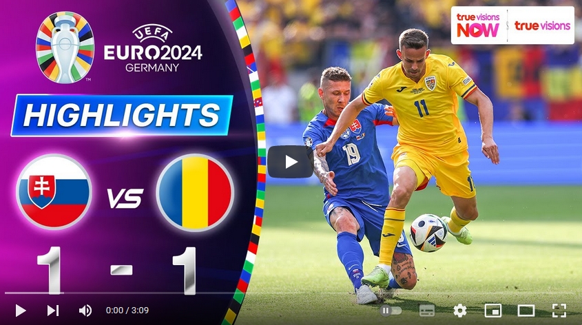 คลิปไฮไลท์ ยูโร 2024 สโลวาเกีย 1 - 1 โรมาเนีย