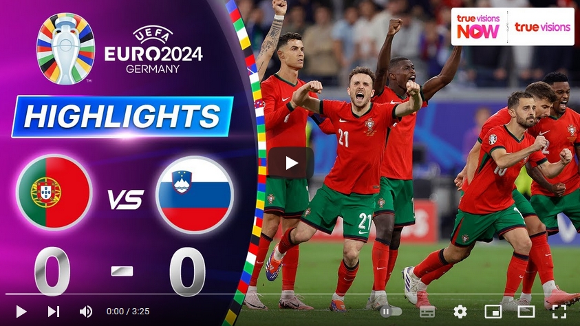 คลิปไฮไลท์ ยูโร 2024 โปรตุเกส 0 - 0 สโลวีเนีย (*Et 0-0, *Pen 3-0)