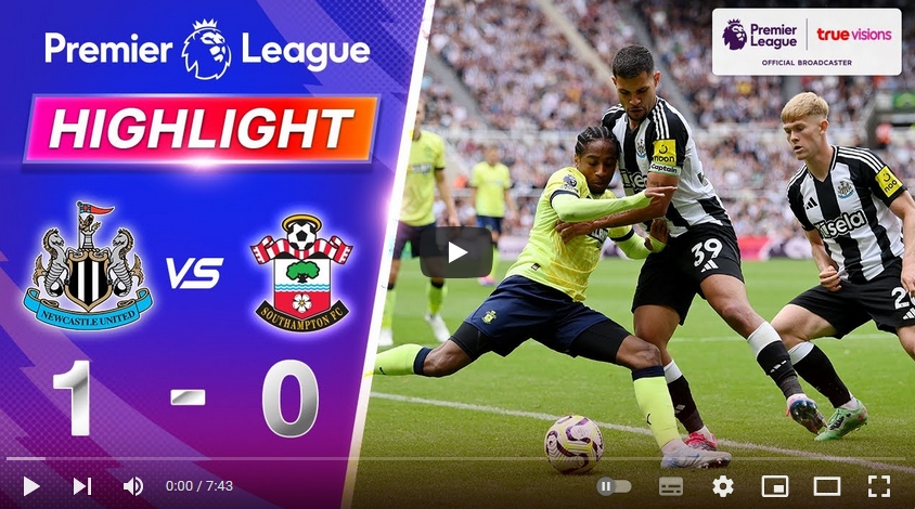 คลิปไฮไลท์พรีเมียร์ลีก อังกฤษ นิวคาสเซิ่ล ยูไนเต็ด 1 - 0 เซาแธมป์ตัน