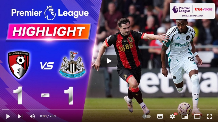 คลิปไฮไลท์พรีเมียร์ลีก อังกฤษ บอร์นมัธ เอเอฟซี 1 - 1 นิวคาสเซิ่ล ยูไนเต็ด