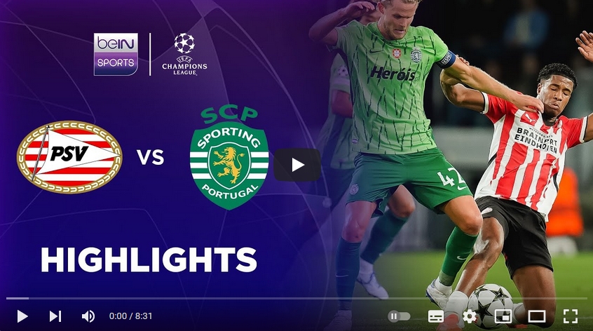 คลิปไฮไลท์ยูฟ่า แชมเปี้ยนส์ ลีก พีเอสวี ไอนด์โฮเฟ่น 1 - 1 สปอร์ติ้ง ลิสบอน