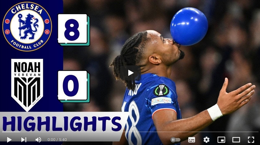 คลิปไฮไลท์ยูฟ่ายูโรป้า คอนเฟอเรนซ์ลีก เชลซี 8 - 0 เอฟซี โนอาห์