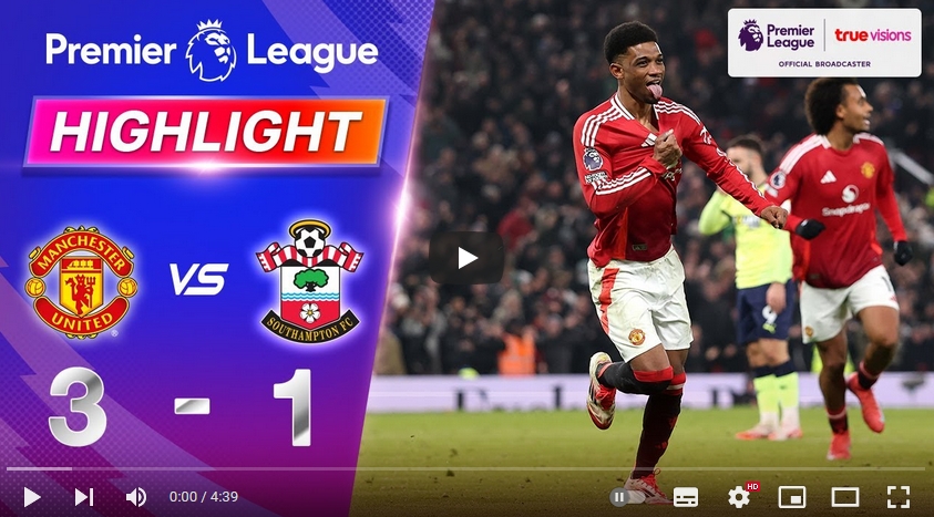 คลิปไฮไลท์พรีเมียร์ลีก อังกฤษ แมนเชสเตอร์ ยูไนเต็ด 3 - 1 เซาแธมป์ตัน