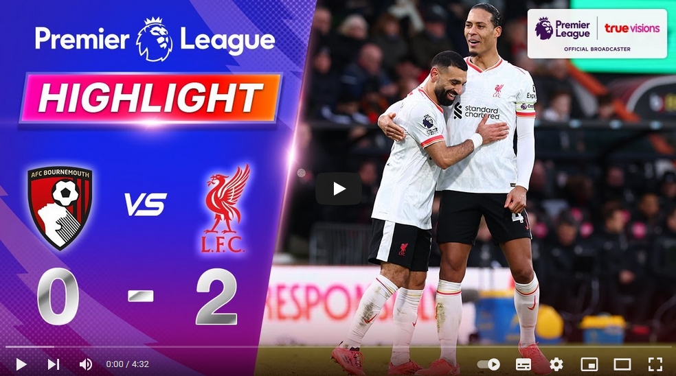 คลิปไฮไลท์พรีเมียร์ลีก อังกฤษ บอร์นมัธ เอเอฟซี 0 - 2 ลิเวอร์พูล