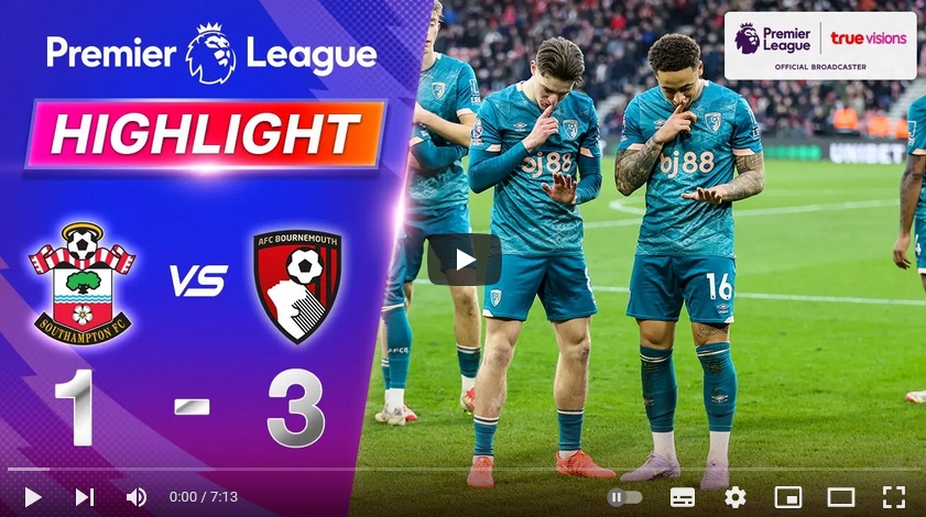 คลิปไฮไลท์พรีเมียร์ลีก อังกฤษ เซาแธมป์ตัน 1 - 3 บอร์นมัธ เอเอฟซี