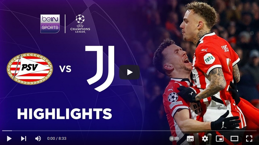 คลิปไฮไลท์ยูฟ่า แชมเปี้ยนส์ ลีก พีเอสวี ไอนด์โฮเฟ่น 2 - 1 ยูเวนตุส