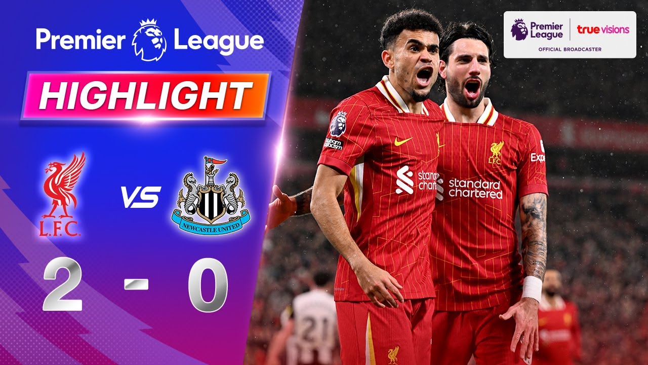 คลิปไฮไลท์พรีเมียร์ลีก อังกฤษ ลิเวอร์พูล 2 - 0 นิวคาสเซิ่ล ยูไนเต็ด